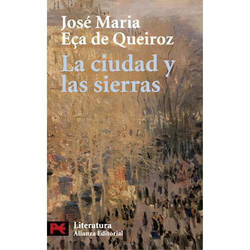 La Ciudad Y Las Sierras, De Eça De Queiroz, José Maria. Alianza Editorial, Tapa Blanda En Español
