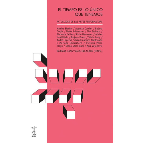 El Tiempo Es Lo Unico Que Tenemos, De Barbara Hang. Editorial Caja Negra, Tapa Bolsillo Rustico En Español