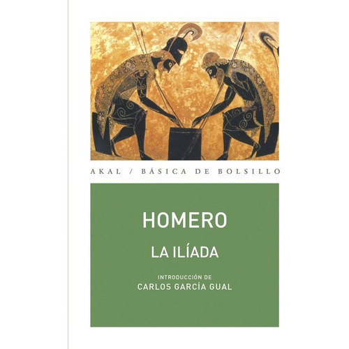 Iliada, La, De Homero. Editorial Akal En Español