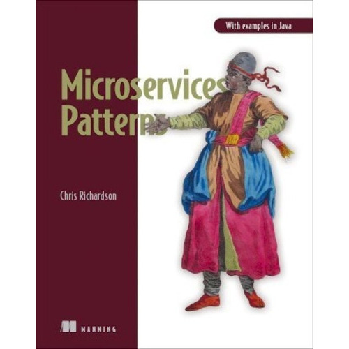 Microservice Patterns : With Examples In Java, De Chris Richardson. Editorial Manning Publications, Tapa Blanda En Inglés