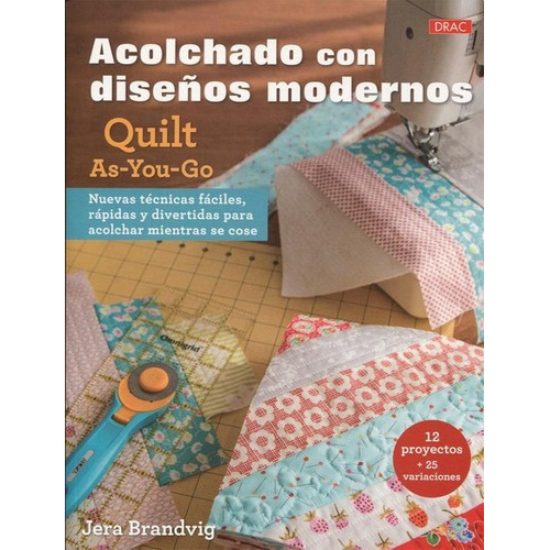 Acolchados Con Diseños Modernos Quilt As-you-go - Br, De Jera Brandvig. Editorial Ediciones Del Drac En Español
