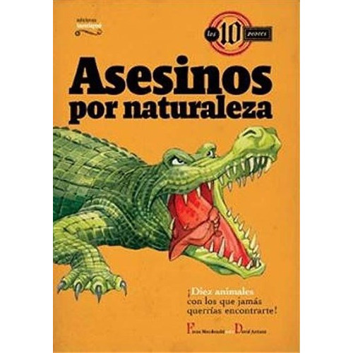 Asesinos Por Naturaleza, De Macdonald, Fiona. Editorial Iamiqué En Español