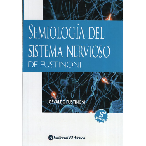 Semiologia Del Sistema Nervioso De Fustinoni (15A.Edicion), de Fustinoni, Osvaldo. Editorial Ateneo, tapa blanda en español