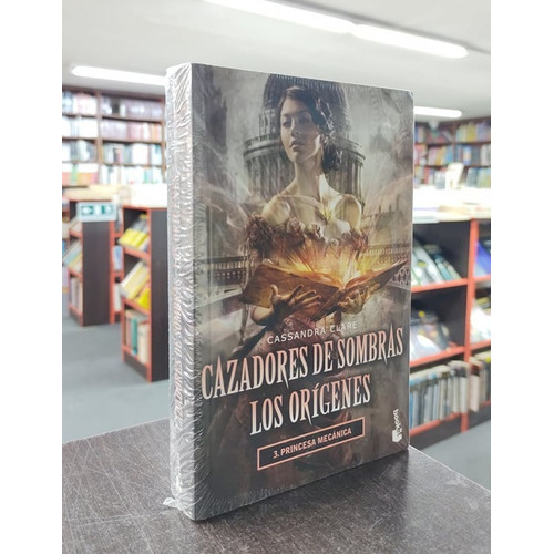 Cazadores De Sombras Los Origenes Tomo 3 Princesa Mecánica, De Cassandra Clare., Vol. 2019. Editorial Booket, Tapa Blanda En Español, 2019