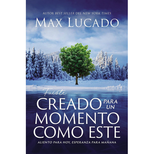Fuiste Creado Para Un Momento Como Este, De Lucado, Max. Editorial Grupo Nelson En Español
