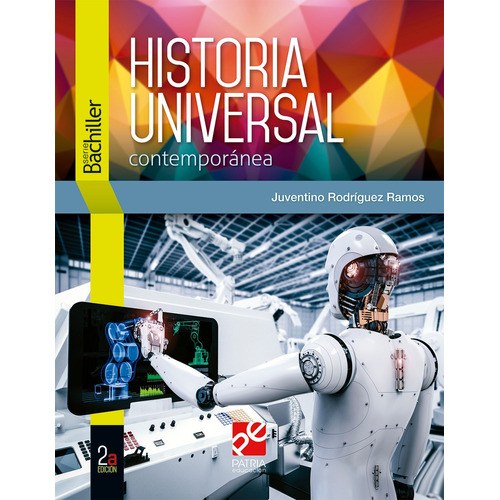 Historia Universal Contemporánea, de Rodriguez, Juventino. Editorial Patria Educación, tapa blanda en español, 2019