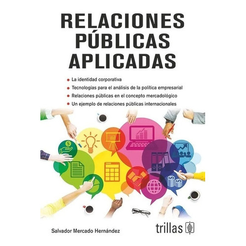 Relaciones Publicas Aplicadas, De Mercado Hernandez, Salvador., Vol. 1. Editorial Trillas, Tapa Blanda, Edición 1a En Español, 2017