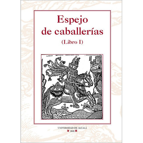 Espejo De Caballerias Libro I, De Lopez De Santa Catalina, Pedro. Editorial Universidad De Alcala, Tapa Blanda En Español
