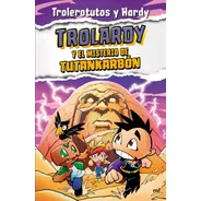 Trolardy 2 - Misterio De Tutankarbon - Martinez Roca - Libro