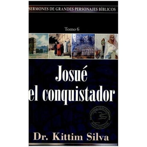 Josué El Conquistador - Tomo 6, De Kittim Silva. Editorial Portavoz En Español