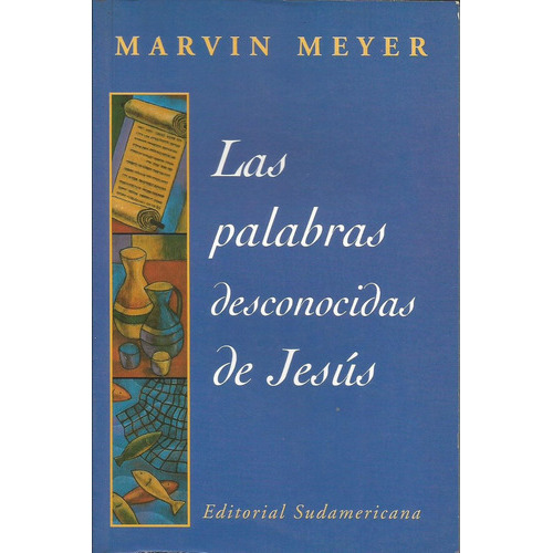 Palabras Desconocidas De Jesus, Las, de Meyer, Marvin. Editorial Sudamericana en español