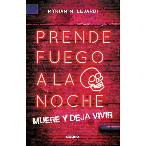 Prende Fuego A La Noche, De M. Lejardi, Myriam. Serie Molino Editorial Molino, Tapa Blanda En Español, 2022