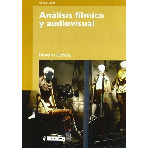 Analisis Filmico Y Audiovisual, De Demetrio Brisset. Editorial Uoc, Tapa Blanda, Edición 1 En Español
