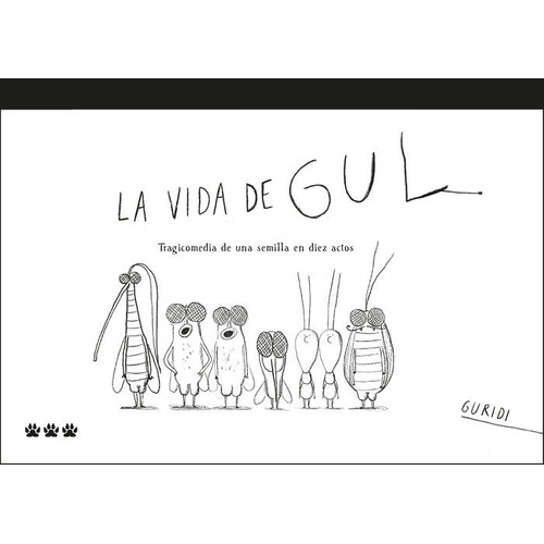 La Vida De Gul, De Guridi, Raúl. Editorial Tres Tigres Tristes, Tapa Dura En Español