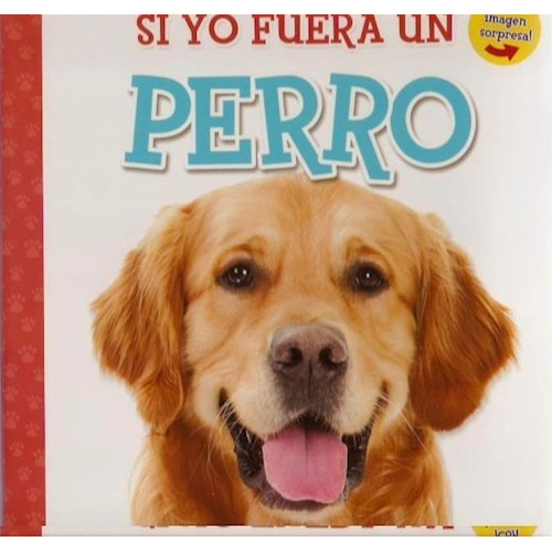 Si Yo Fuera Un Perro, De No Aplica. Editorial Kidsbooks, Tapa Dura En Castellano, 2014