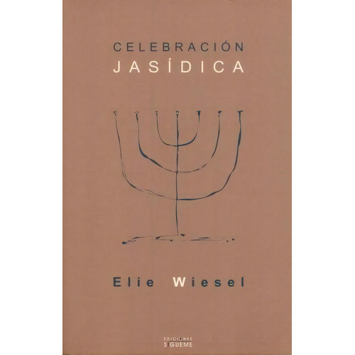 Celebracion Jasidica, De Elie Wiesel. Editorial Ediciones Sigueme, Edición 1 En Español, 2019