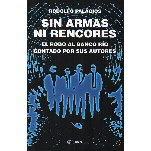 Sin Armas Ni Rencores - Palacios Rodolfo