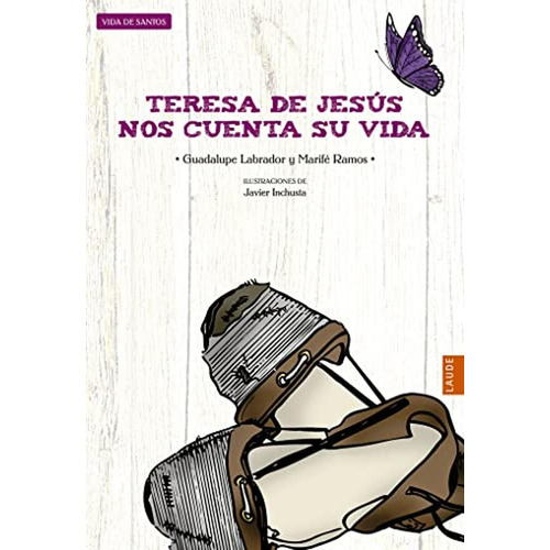 Teresa De Jesãâºs Nos Cuenta Su Vida, De Labrador Encinas, Guadalupe. Editorial Luis Vives (edelvives), Tapa Blanda En Español