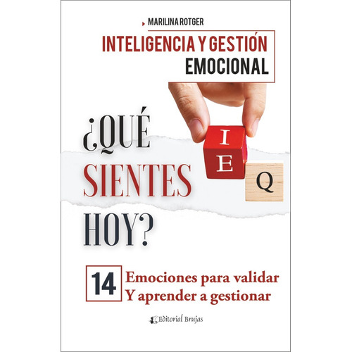 Inteligencia Y Gestion Emocional - Que Sientes Hoy? Rotger