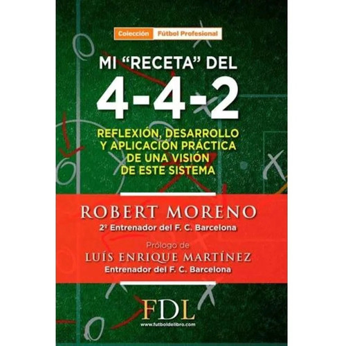 Mi Receta Del 4-4-2 - Roberto Moreno
