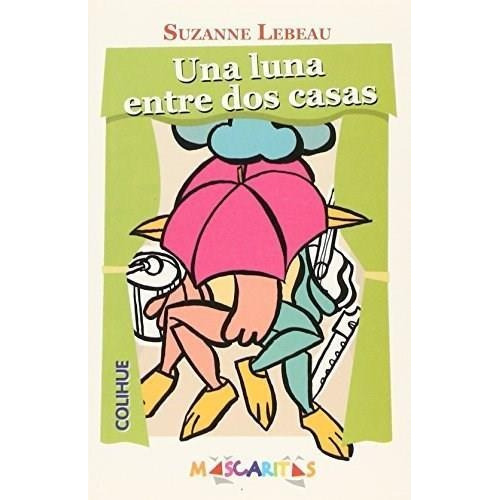 Una Luna Entre Dos Casas - Suzanne Lebeau - Mascaritas