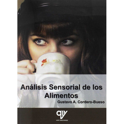 AnÃÂ¡lisis Sensorial de los Alimentos, de CARRETERO, GUSTAVO ADOLFO. Editorial Antonio Madrid Vicente Editor, tapa blanda en español