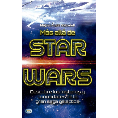 Mas Alla De Star Wars - Misterios Y Curiosidades - Sabadell