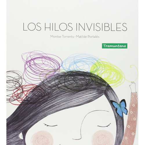 Los Hilos Invisibles, De Montse Torrents / Ilustraciones:  Matilde Portalés. Editorial Tramuntana En Español