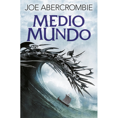 Medio Mundo (el Mar Quebrado 2), De Abercrombie, Joe. Editorial Fantascy, Tapa Blanda En Español