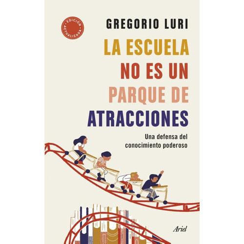 La Escuela No Es Un Parque De Atracciones, De Luri, Gregorio. Editorial Ariel, Tapa Blanda En Español, 2022