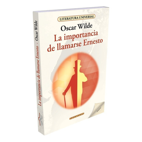 La Importancia De Llamarse Ernesto, Oscar Wilde. Ed Fontana