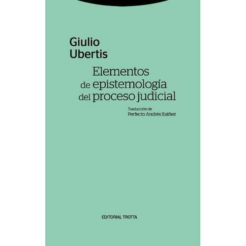 Elementos De Epistemologia Del Proceso Judicial - Giulio Ube