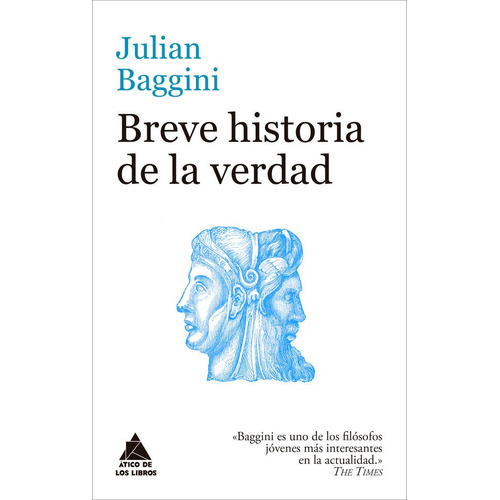 Breve historia de la verdad, de Baggini, Julian. Editorial Atico De Los Libros en español