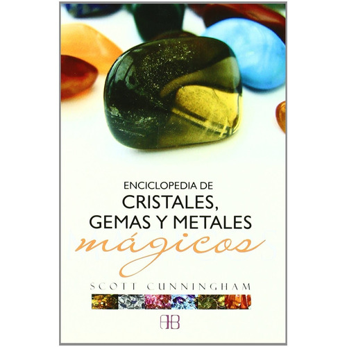Enciclopedia De Cristales Gemas Y Metales Magicos - Cunningh