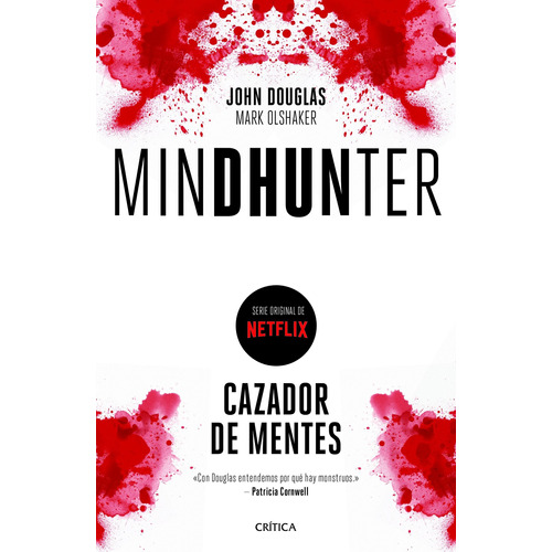 Mindhunter: Cazador de mentes, de John Douglas., vol. 0.0. Editorial Crítica, tapa blanda, edición 1.0 en español, 2018