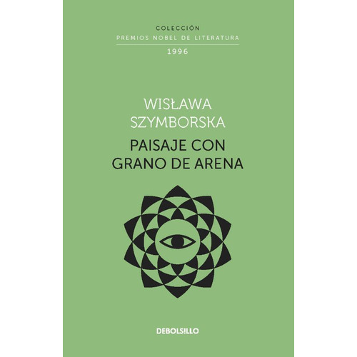 Paisaje con grano de arena, de Wislawa Szymborska. Serie 6287641266, vol. 1. Editorial Penguin Random House, tapa blanda, edición 2023 en español, 2023