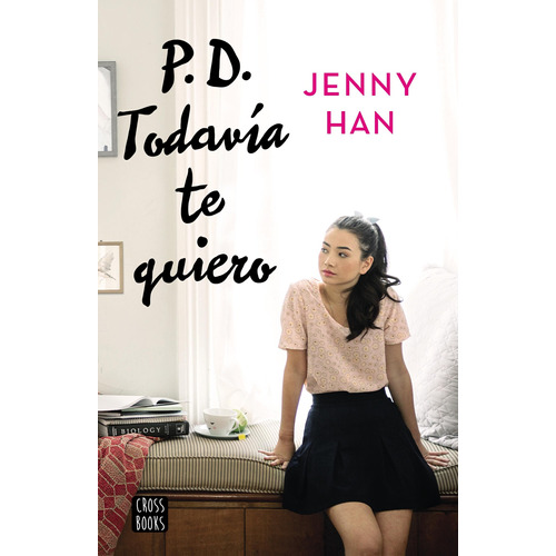 P.d. Todavía Te Quiero, De Jenny Han. Editorial Destino En Español