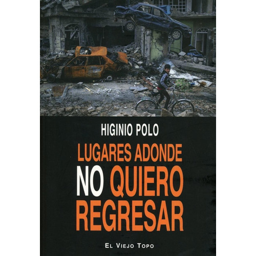 Lugares Adonde No Quiero Regresar, De Polo, Higinio. Editorial Montesinos, Tapa Blanda, Edición 1 En Español, 2018