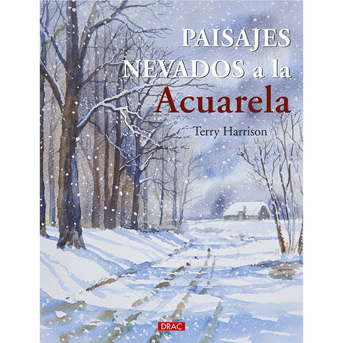 Paisajes Nevados A La Acuarela, De Harrison, Terry. Editorial El Drac, S.l., Tapa Blanda En Español