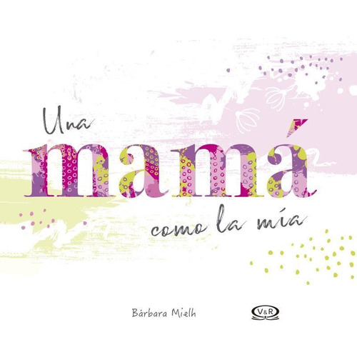 Una Mama Como La Mia