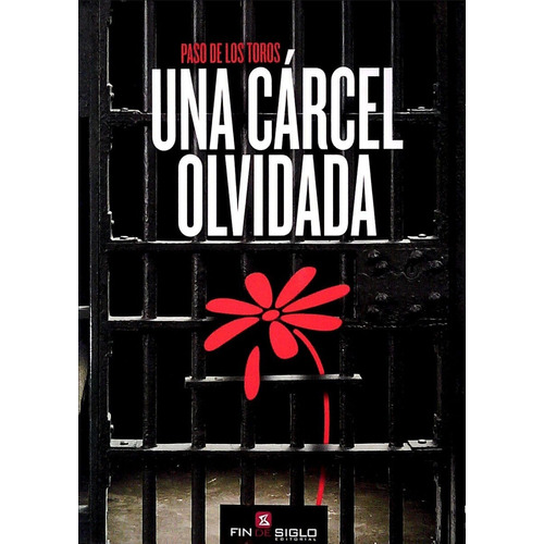 Libro: Paso De Los Toros Una Cárcel Olvidada 