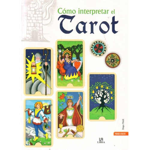 Cómo Interpretar El Tarot.  Diego Meldi.  Sayago  Prado