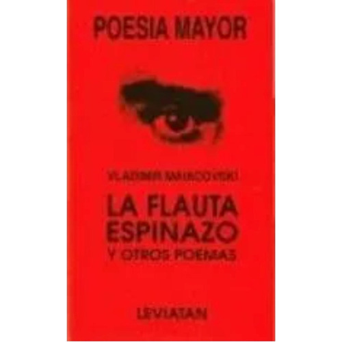 La Flauta Espinazo Y Otros Poemas Poesia Mayor - Mai, De Maiakovski (mayakovski) (mayakovsky), Vladimir. Editorial Leviatán En Español