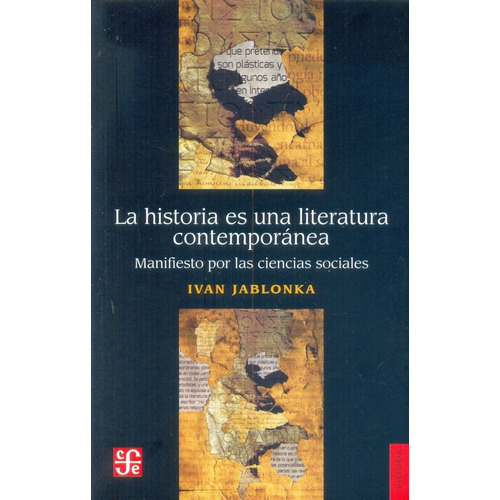 Historia Es Una Literatura Contemporanea, La - Ivan Jablonka