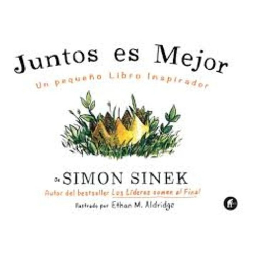 Juntos Es Mejor - Simon Sinek