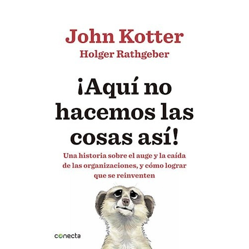 Libro Aqui No Hacemos Las Cosas Asi ! De John Kotter