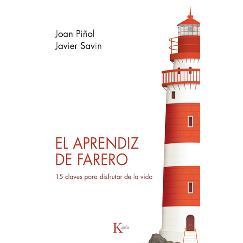 El aprendiz de farero: 15 claves para disfrutar de la vida, de Piñol, Joan. Editorial Kairos, tapa blanda en español, 2022