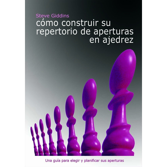 Libro - Cómo Construir Su Repertorio De Aperturas En Ajedrez