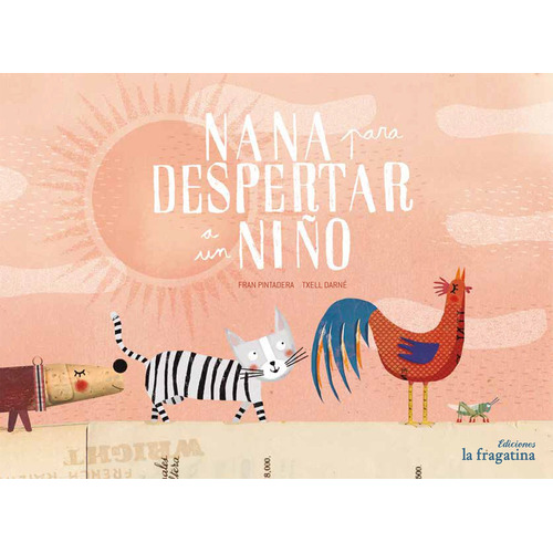 Nana Para Despertar A Un Niño, De Gonzalez Tenorio, Francisco. Editorial Ediciones La Fragatina, Tapa Dura En Español, 2016