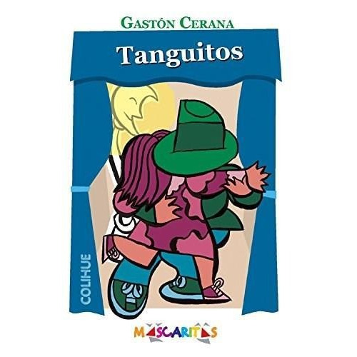 Tanguitos, De Cerana, Gaston. Editorial Colihue, Tapa Tapa Blanda En Español